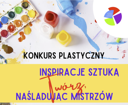 Gminny Konkurs Plastyczny ”Twórz, naśladując Mistrzów”